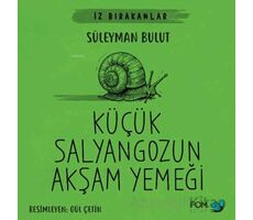 Küçük Salyangozun Akşam Yemeği - Süleyman Bulut - FOM Kitap