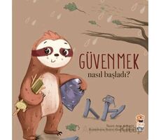 Nasıl Başladı? Güvenmek - Ayşe Aydemir - Sincap Kitap