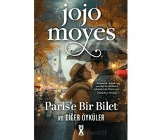 Parise Bir Bilet ve Diğer Öyküler - Jojo Moyes - Dex Yayınevi