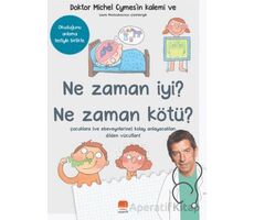 Ne Zaman İyi? Ne Zaman Kötü? - Michel Cymes - Uçan Fil Yayınları