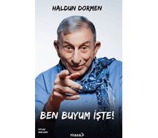 Ben Buyum İşte! - Haldun Dormen - Masa Kitap