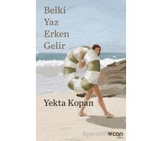 Belki Yaz Erken Gelir - Yekta Kopan - Can Yayınları