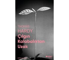 Çılgın Kalabalıktan Uzak - Thomas Hardy - Can Yayınları