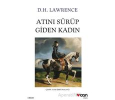 Atını Sürüp Giden Kadın - David Herbert Richards Lawrence - Can Yayınları