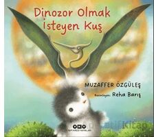 Dinozor Olmak İsteyen Kuş - Muzaffer Özgüleş - Yapı Kredi Yayınları