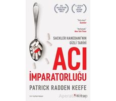 Acı İmparatorluğu: Sackler Hanedanı’nın Gizli Tarihi - Patrick Radden Keefe - Domingo Yayınevi