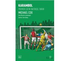 Karambol: Premier Lig’in Taktiksel Tarihi - Michael Cox - İthaki Yayınları