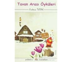 Tavan Arası Öyküleri - Fatma Tutak - Palmiye Kitapları