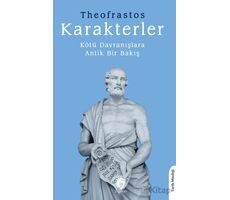 Karakterler Kötü Davranışlara Antik Bir Bakış - Theofrastos - Dorlion Yayınları