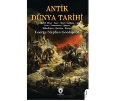 Antik Dünya Tarihi - George Stephen Goodspeed - Dorlion Yayınları