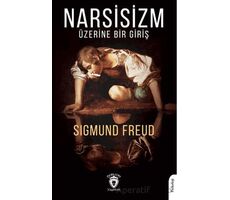 Narsisizm Üzerine Bir Giriş - Sigmund Freud - Dorlion Yayınları