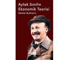 Aylak Sınıfın Ekonomik Teorisi - Nikolai Bukharin - Dorlion Yayınları