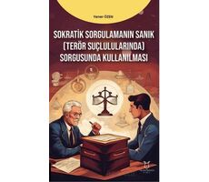 Sokratik Sorgulamanın Sanık(Terör Suçlarında) Sorgusunda Kullanılması