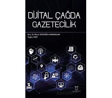 Dijital Çağda Gazetecilik - Tuğba Yiğit - Akademisyen Kitabevi