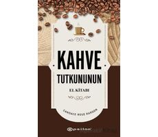 Kahve Tutkununun El Kitabı - Candace Rose Rardon - Epsilon Yayınevi