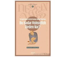 Yeryüzünde Yeterince Nimet Varken Bu Kadar Yoksulluk Neden Var? - Bayram Karaçor - Beyan Yayınları