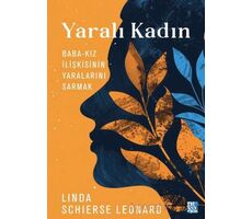 Yaralı Kadın - Linda Schierse Leonard - Diyojen Yayıncılık