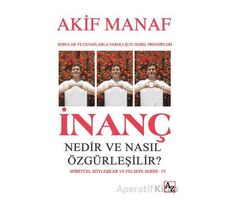 İnanç Nedir ve Nasıl Özgürleşilir? - Akif Manaf - Az Kitap