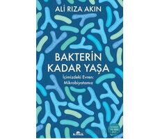 Bakterin Kadar Yaşa - Ali Rıza Akın - Kronik Kitap