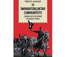 İmparatorluktan Cumhuriyete Cilt 1 - Feroz Ahmad - Kronik Kitap