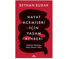 Hayat Acemileri İçin Yaşam Rehberi - Beyhan Budak - Kronik Kitap