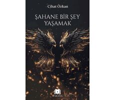 Şahane Bir Şey Yaşamak - Cihat Özkan - Parana Yayınları