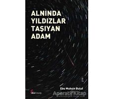 Alnında Yıldızlar Taşıyan Adam - Ebu Muhsin Bulut - Okur Kitaplığı