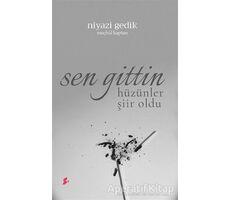 Sen Gittin Hüzünler Şiir oldu - Niyazi Gedik - Okur Kitaplığı