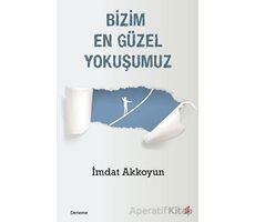 Bizim En Güzel Yokuşumuz - İmdat Akkoyun - Okur Kitaplığı