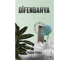 Difenbahya - Rabia Yıldız - Okur Kitaplığı