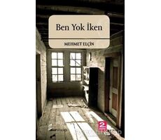 Ben Yok İken - Mehmet Elçin - Okur Kitaplığı