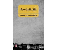 Neo-Epik Şiir - Hakan Arslanbenzer - Okur Kitaplığı