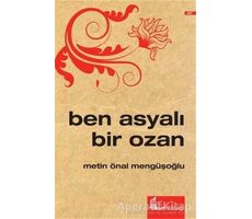 Ben Asyalı Bir Ozan - Metin Önal Mengüşoğlu - Okur Kitaplığı