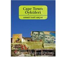 Cape Town Öyküleri - Ahmet Sait Akçay - Okur Kitaplığı