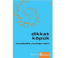 Dikkat Köpük - Mustafa Muharrem - Okur Kitaplığı