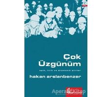 Çok Üzgünüm - Hakan Arslanbenzer - Okur Kitaplığı