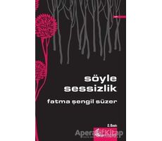 Söyle Sessizlik - Fatma Şengil Süzer - Okur Kitaplığı