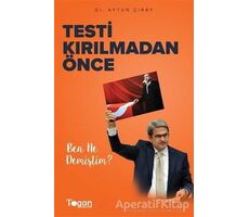 Testi Kırılmadan Önce - Aytun Çıray - Togan Yayıncılık