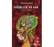 Güzellik ve Aşk - Bünyamin Gürel - Okur Kitaplığı