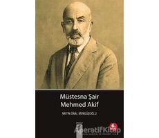 Müstesna Şair Mehmed Akif - Metin Önal Mengüşoğlu - Okur Kitaplığı