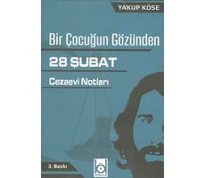 Bir Çocuğun Gözünden 28 Şubat Cezaevi Notları - Yakup Köse