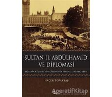 Sultan 2. Abdülhamid ve Diplomasi - Hacer Topaktaş - Okur Kitaplığı