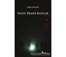 Hafif Demir Kapılar - Rabia Gelincik - Okur Kitaplığı