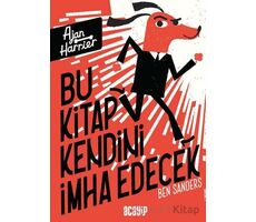 Bu Kitap Kendini İmha Edecek - Ben Sanders - Acayip Kitaplar