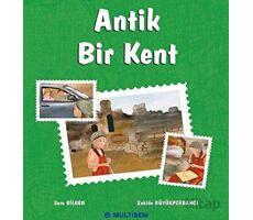 Antik Bir Kent - Sare Bilgen - Multibem Yayınları