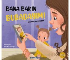 Bana Bakın Buradayım! - Selvanur Yazıcı Sezgin - Multibem Yayınları