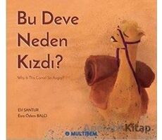 Bu Deve Neden Kızdı? Why is the Camel So Angry? - Elif Santur - Multibem Yayınları