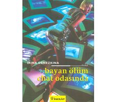 Bayan Ölüm Chat Odasında - Irina Denezkina - İnkılap Kitabevi