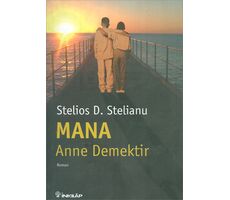 Mana Anne Demektir - Stelios D. Stelianu - İnkılap Kitabevi