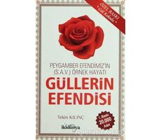 Güllerin Efendisi Peygamber Efendimiz`in (s.a.v) Örnek Hayatı - Tekin Kılınç